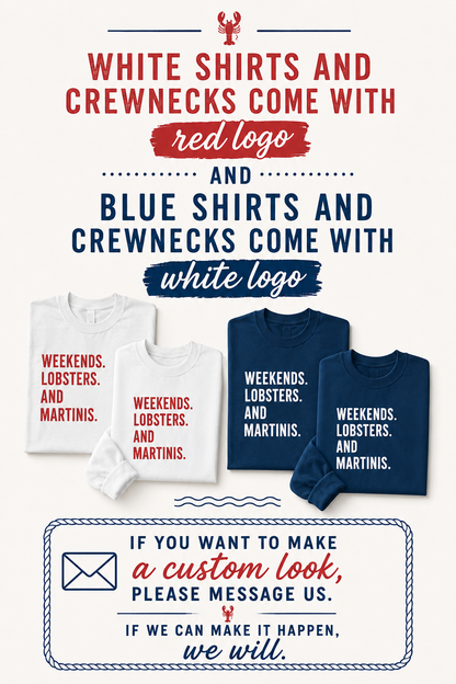 WEEKENDS. LOBSTERS. AND MARTINIS. T-shirt & Crewneck Sweatshirt