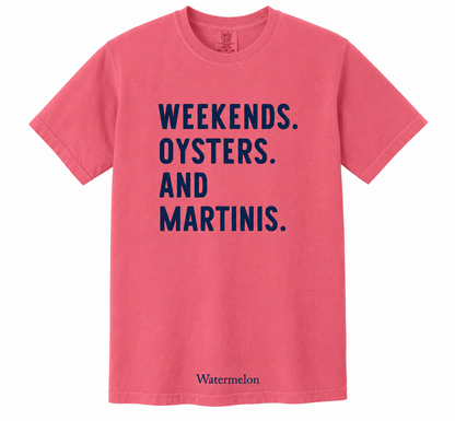 WEEKENDS. OYSTERS. AND MARTINIS. T-Shirt & Crewneck Sweatshirt