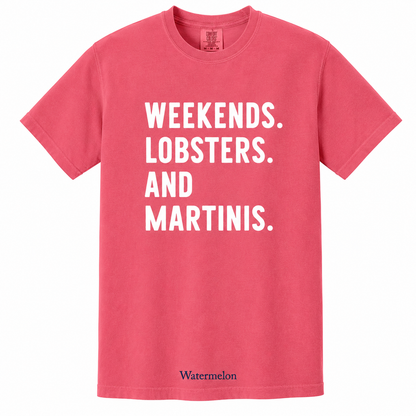 WEEKENDS. LOBSTERS. AND MARTINIS. T-Shirt & Crewneck Sweatshirt