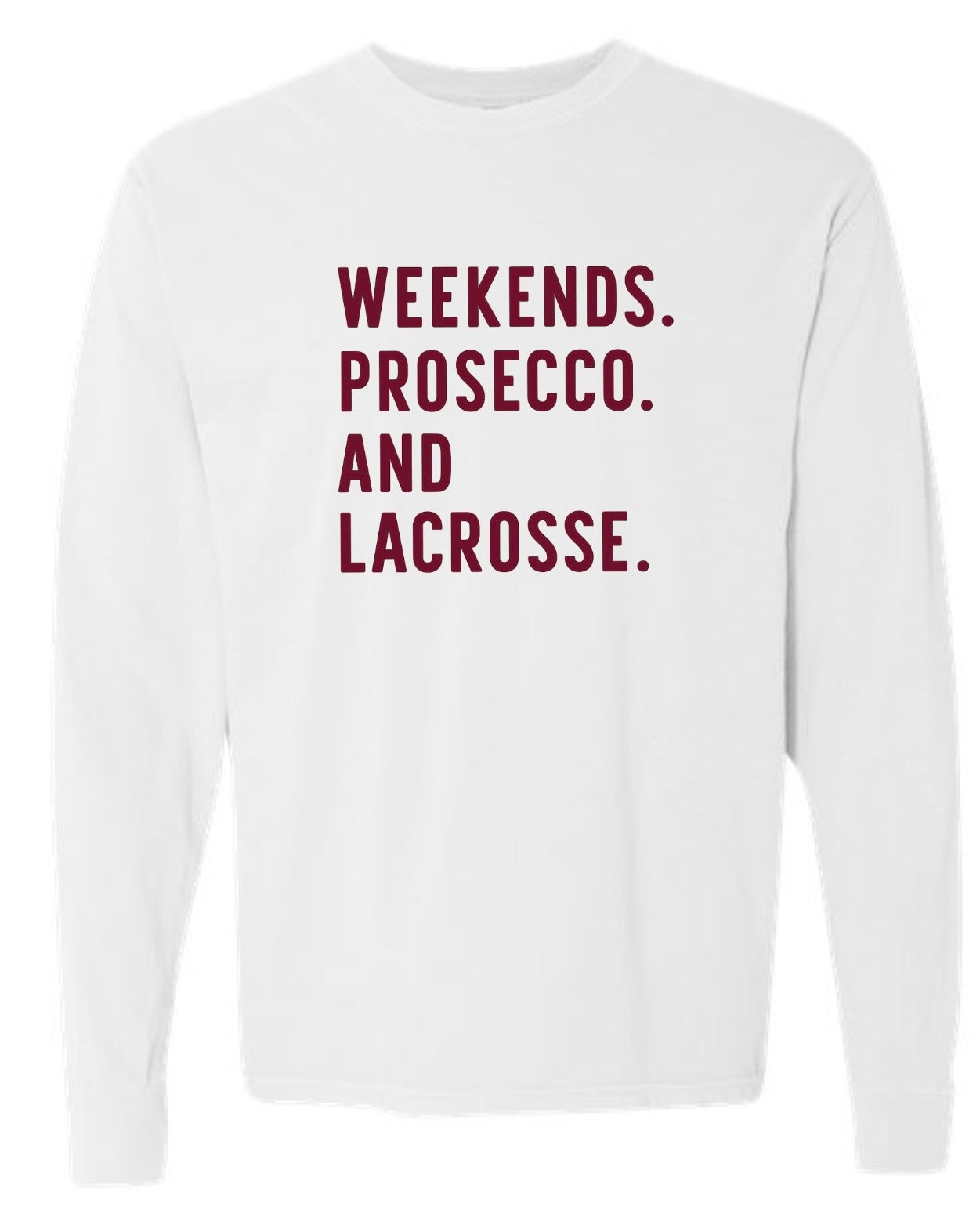 Lowell Lax Weekends, Prosecco and Lacrosse T-Shirt and Long Sleeve