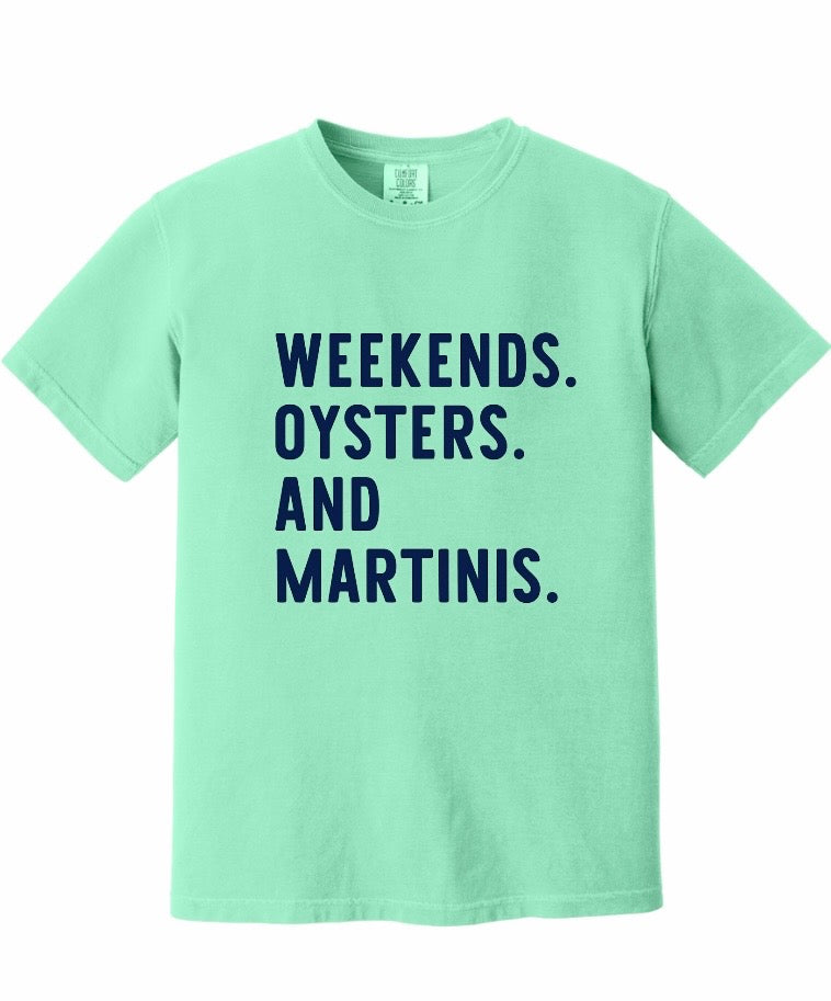 WEEKENDS. OYSTERS. AND MARTINIS. T-Shirt & Crewneck Sweatshirt