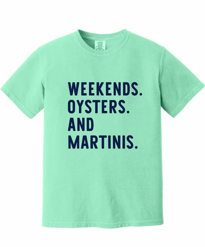 WEEKENDS. OYSTERS. AND MARTINIS. T-Shirt & Crewneck Sweatshirt