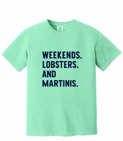 WEEKENDS. LOBSTERS. AND MARTINIS. T-shirt & Crewneck Sweatshirt