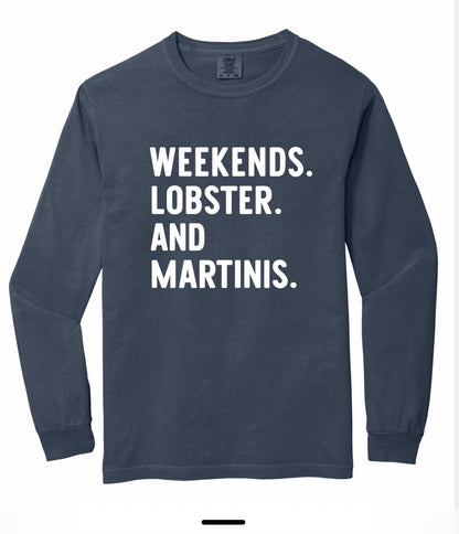 WEEKENDS. LOBSTERS. AND MARTINIS. T-Shirt & Crewneck Sweatshirt