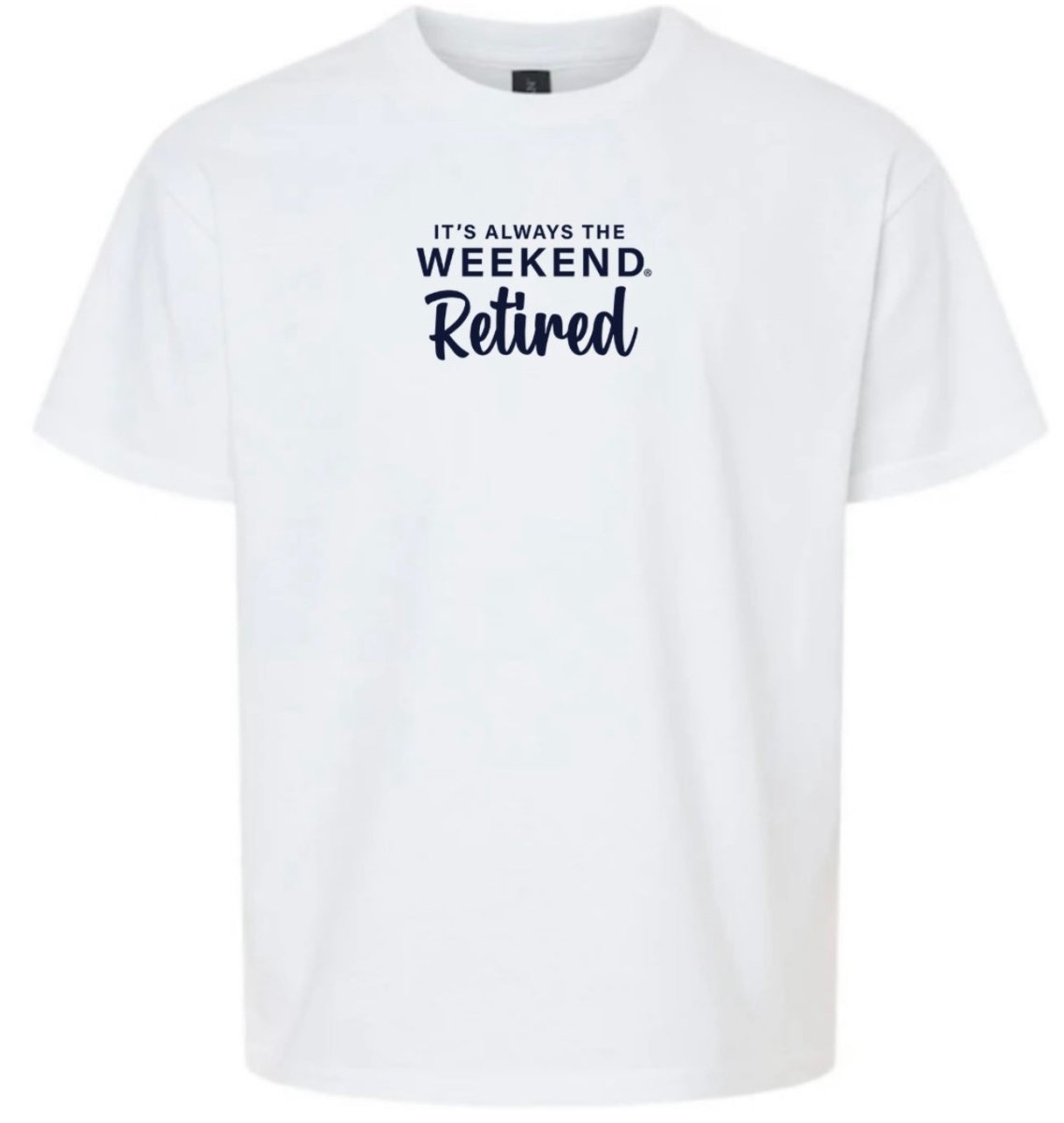 Retired Tee - it's always the weekend®
