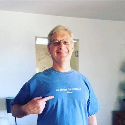 Original Retired Tee - it's always the weekend®