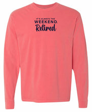 RETIRED long sleeve - it's always the weekend®